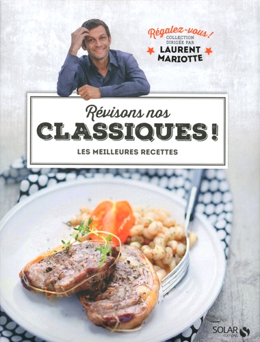Révisons Nos Classiques ! - Les Meilleures Recettes