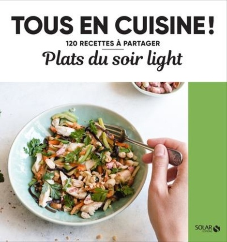 Plats Du Soir Light - 120 Recettes À Partager
