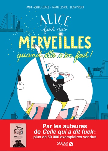 Alice Fait Des Merveilles, Quand Elle S'en Fout