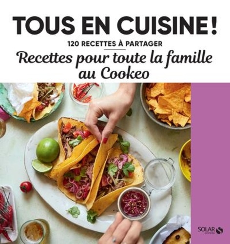 Recettes Pour Toute La Famille Au Cookeo - 120 Recettes À Partager