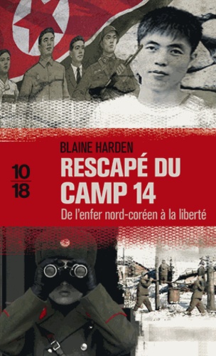 Rescapé Du Camp 14 - De L'enfer Nord-Coréen À La Liberté