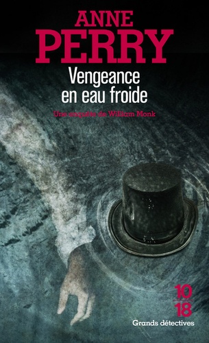 Vengeance En Eau Froide - Une Enquête De William Monk
