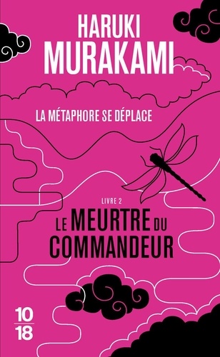Le Meurtre Du Commandeur - Tome 2 - La Métamorphose Se Déplace