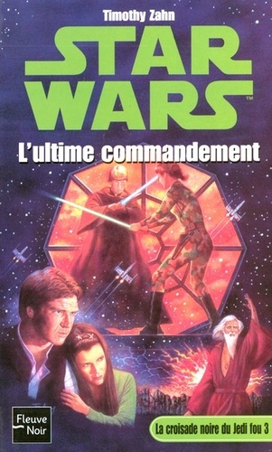 Star Wars - La Croisade Noire Du Jedi Fou - Tome 3 - L'ultime Commandement