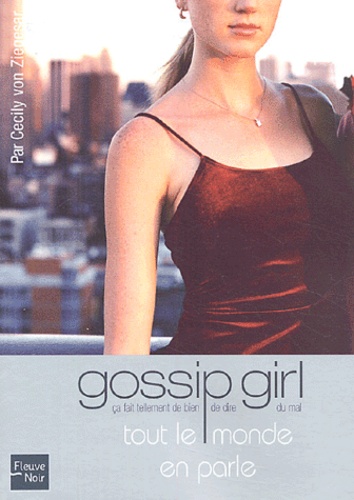 Gossip Girl Tome 4 - Tout Le Monde En Parle