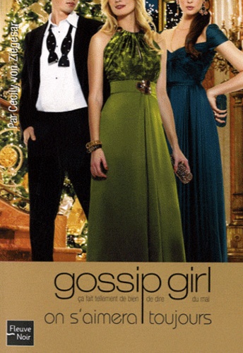Gossip Girl Tome 16 - On S'aimera Toujours !