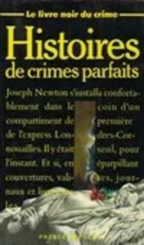 Le Livre Noir Du Crime - Tome 1 - Histoires De Crimes Parfaits