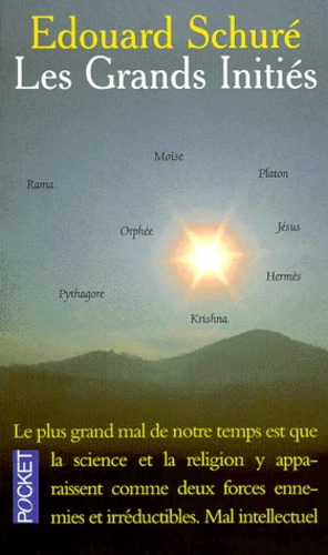 Les Grands Inities - Rama, Krishna, Hermès, Moïse, Orphée, Pythagore, Platon, Jésus