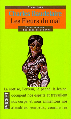 Les Fleurs Du Mal - Suivies De Petits Poèmes En Prose - Curiosités Esthétiques - L'art Romantique - Journaux Intimes - La Fanfarlo - Extraits