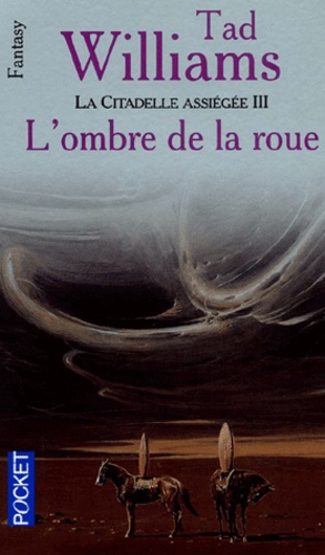 La Citadelle Assiégée - Tome 3 - L'ombre De La Roue
