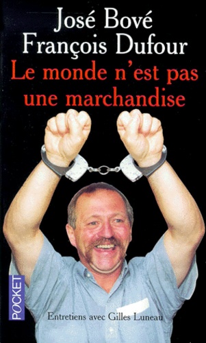 Le Monde N'est Pas Une Marchandise - Des Paysans Contre La Malbouffe, Nouvelle Édition Augmentée