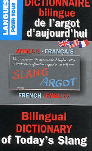 Dictionnaire Bilingue De L'argot D'aujourd'hui