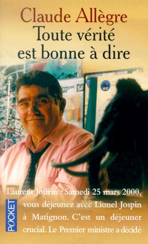 Toute Vérité Est Bonne À Dire