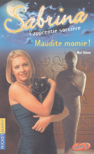 Sabrina L'apprentie Sorcière - Tome 21 - Maudite Momie !