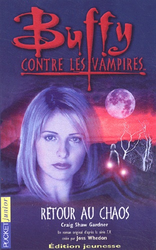 Buffy Contre Les Vampires Tome 10 : Retour Au Chaos
