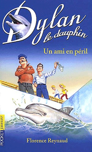 Dylan Le Dauphin Tome 3 - Un Ami En Péril