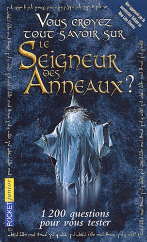 Vous Croyez Tout Savoir Sur Le Seigneur Des Anneaux ? - 1200 Questions Pour Vous Tester