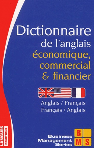 Dictionnaire De L'anglais Économique, Commercial Et Financier