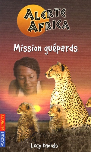 Alerte Africa Tome 4 - Mission Guépards