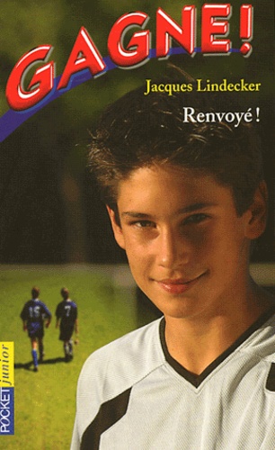 Gagne ! Tome 7 - Renvoyé !