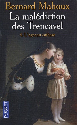 La Malédiction Des Trencavel - Tome 4 - L'agneau Cathare