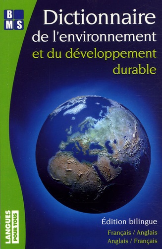 Dictionnaire De L'environnement Et Du Développement Durable - Edition Bilingue Anglais-Français Et Français-Anglais