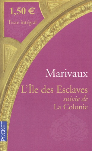 L'ile Aux Esclaves Suivie De La Colonie