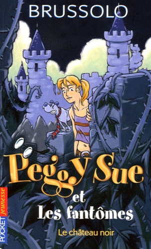 Peggy Sue Et Les Fantômes Tome 5 - Le Château Noir