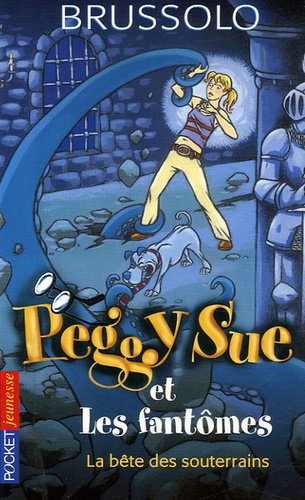 Peggy Sue Et Les Fantômes Tome 6 - La Bête Des Souterrains