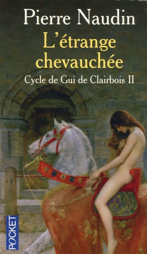 Cycle De Gui De Clairbois Tome 2 - L'étrange Chevauchée