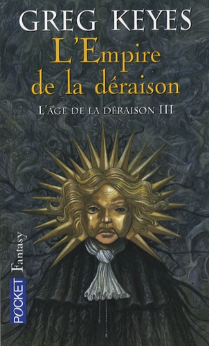 L'âge De La Déraison - Tome 3 - L'empire De La Déraison