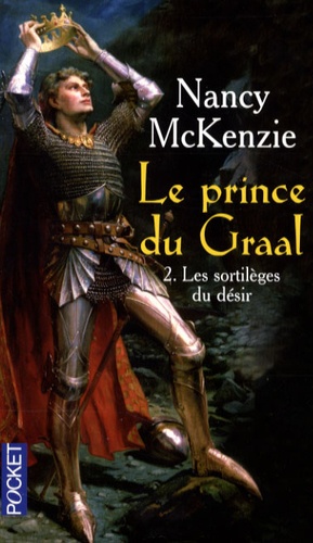 Le Prince Du Graal Tome 2 - Les Sortilèges Du Désir