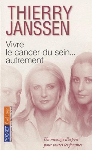 Vivre Le Cancer Du Sein - Autrement - Un Message D'espoir Pour Toutes Les Femmes