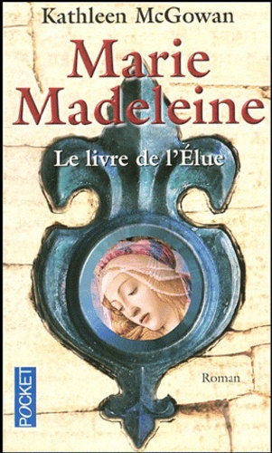 Marie-Madeleine Tome 1 - Le Livre De L'elue