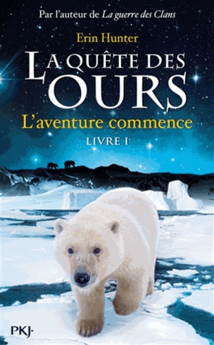 La Quête Des Ours, Cycle 1 - Tome 1 - L'aventure Commence