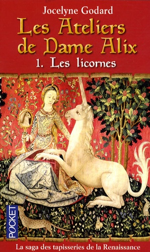 Les Ateliers De Dame Alix Tome 1 - Les Licornes