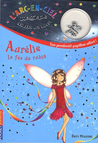 L'arc-En-Ciel Magique - Les Fées Des Bijoux Tome 2 - Aurélie, La Fée Du Rubis