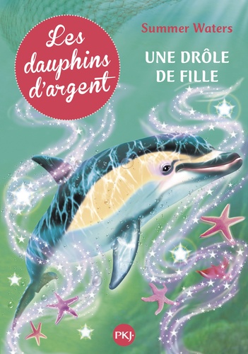 Les Dauphins D'argent - Tome 3 - Une Drôle De Fille