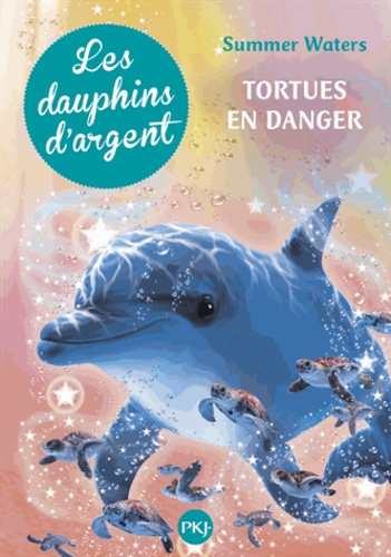 Les Dauphins D'argent - Tome 6 - Tortues En Danger