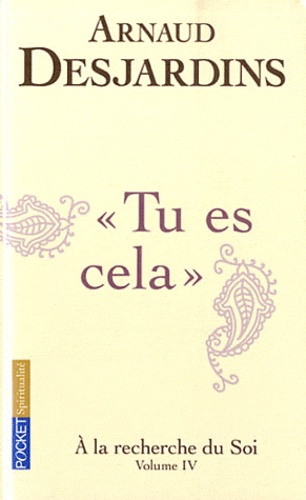 A La Recherche Du Soi - Tome 4, "Tu Es Cela