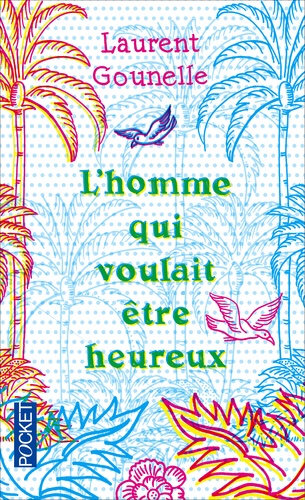 L'homme Qui Voulait Être Heureux