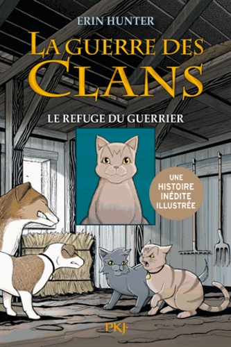 La Guerre Des Clans : Les Aventures De Plume Grise - Tome 2 - Le Refuge Du Guerrier