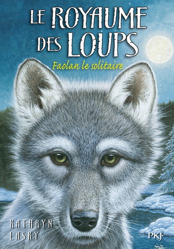 Le Royaume Des Loups - Tome 1 - Faolan Le Solitaire