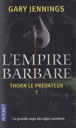 L'empire Barbare Tome 1 - Thorn Le Prédateur