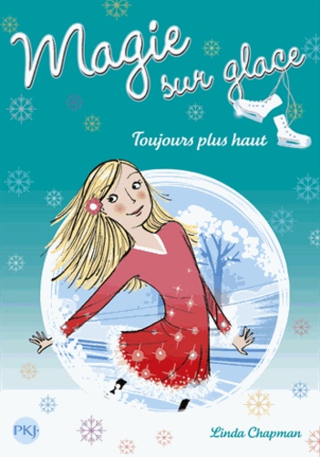 Magie Sur Glace - Tome 8 - Toujours Plus Haut