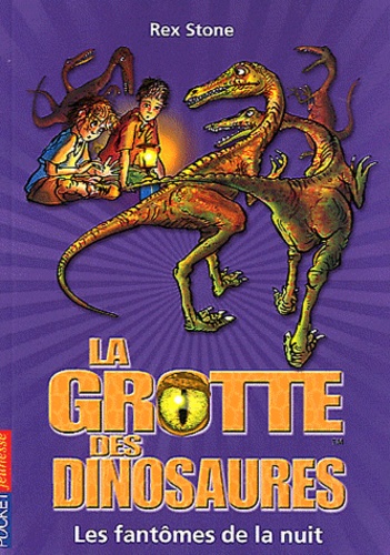 La Grotte Des Dinosaures - Tome 16 - Les Fantômes De La Nuit
