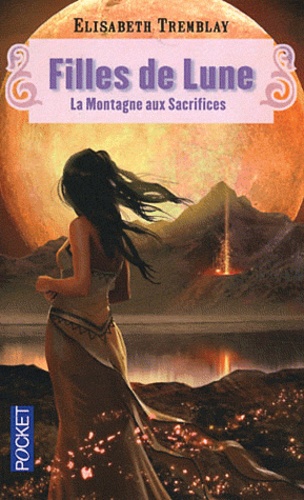 Filles De Lune - Tome 2 - La Montagne Aux Sacrifices