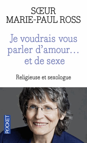 Je Voudrais Vous Parler D'amour - Et De Sexe