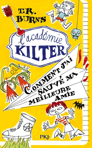 L'académie Kilter - Tome 2 - Comment J'ai Sauvé Ma Meilleure Amie