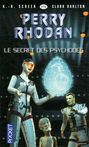 Le Secret Des Psychodes - Perry Rhodan n° 316